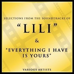 Lili & Everything I Have is Yours Ścieżka dźwiękowa (Original Cast, Helen Deutsch , Johnny Green, Bronislaw Kaper) - Okładka CD