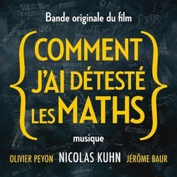 Comment j'ai dtest les maths Ścieżka dźwiękowa (Jrme Baur, Nicolas Kuhn, Olivier Peyon) - Okładka CD