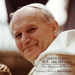 Jesus Christ, You Are My Life. La Musica di Karol Bande Originale (Marco Frisina) - Pochettes de CD