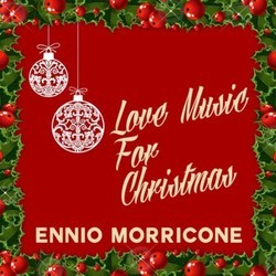 Love Music for Christmas Ścieżka dźwiękowa (Ennio Morricone) - Okładka CD
