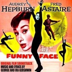 Funny Face Soundtrack (Original Cast, Roger Edens, Leonard Gershe, George Gershwin, Ira Gershwin) - CD cover