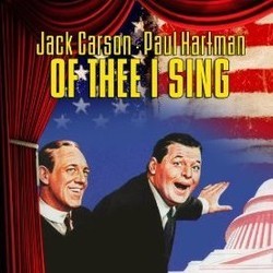Of Thee I Sing Soundtrack (Original Cast, George Gershwin, Ira Gershwin) - CD-Cover