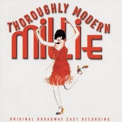 Thoroughly Modern Millie Soundtrack (Original Cast, Dick Scanlan, Jeanine Tesori) - CD cover