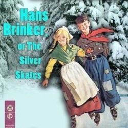 Hans Brinker or The Silver Skates Soundtrack (Original Cast, Hugh Martin, Hugh Martin) - CD cover