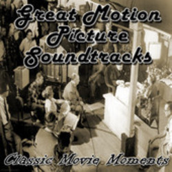 Great Motion Picture Soundtracks - Classic Movie Moments 声带 (Various Artists) - CD封面