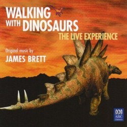 Walking with Dinosaurs: The Live Experience Soundtrack (James Seymour Brett) - CD cover