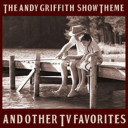 The Andy Griffith Show Theme and Other TV Favorites Ścieżka dźwiękowa (Various Artists) - Okładka CD