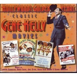 Hollywood Golden Years: Classic Gene Kelly Movies Soundtrack (Leonard Bernstein, Nacio Herb Brown, Roger Edens, George Gershwin, Jule Styne) - CD-Cover