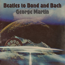 Beatles to Bond and Bach Soundtrack (George Martin) - CD-Cover