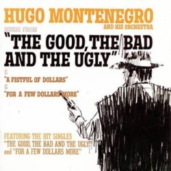 Music from The Good, the Bad and the Ugly & A Fistful of Dollars & For a Few Dollars More 声带 (Hugo Montenegro, Ennio Morricone) - CD封面