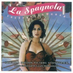La Spagnola Ścieżka dźwiękowa (Cezary Skubiszewski) - Okładka CD