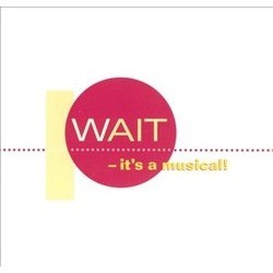 Wait - It's A Musical! Soundtrack (Chris Anderson, Chris Anderson) - CD cover