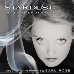 Stardust: The Bette Davis Story Soundtrack (Earl Rose) - CD cover