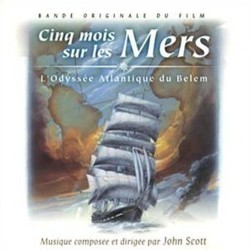 Cinq Mois Sur Les Mers: L'Odyssee Atlantique Du Belem Soundtrack (John Scott) - CD cover