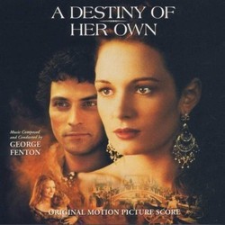 A Destiny of Her Own Colonna sonora (George Fenton) - Copertina del CD