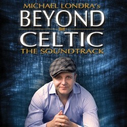 Michael Londra's Beyond Celtic 声带 (Michael Londra, Steve Skinner) - CD封面