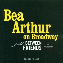 Bea Arthur on Broadway - Just Between Friends Live Trilha sonora (Bea Arthur, Various Artists) - capa de CD