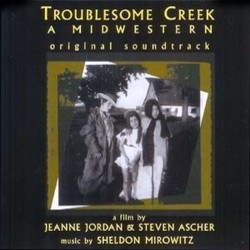 Troublesome Creek: A Midwestern Colonna sonora (Sheldon Mirowitz) - Copertina del CD
