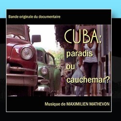 Cuba: Paradis Ou Cauchemar? Ścieżka dźwiękowa (Maximilien Mathevon) - Okładka CD