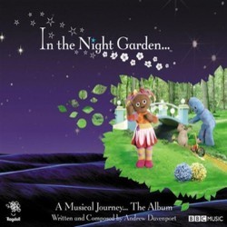 In the Night Garden...a Musical Journey Soundtrack (Andrew Davenport, Andrew Davenport) - CD cover