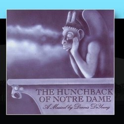 The Hunchback of Notre Dame: A Musical by Dennis DeYoung サウンドトラック (Dennis DeYoung, Dennis DeYoung) - CDカバー
