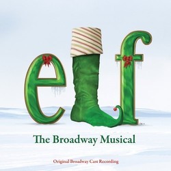Elf: The Musical Soundtrack (Chad Beguelin, Matthew Sklar) - CD-Cover