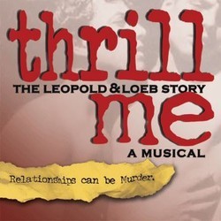 Thrill Me - The Leopold & Loeb Story Soundtrack (Stephen Dolginoff, Stephen Dolginoff) - CD cover