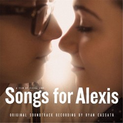 Songs for Alexis サウンドトラック (Ryan Cassata) - CDカバー
