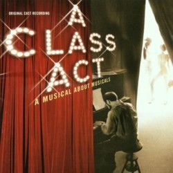 A Class Act - A Musical About Musicals Soundtrack (Edward Kleban, Edward Kleban) - CD cover