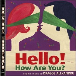 Hello! How Are You? Ścieżka dźwiękowa (Dragos Alexandru) - Okładka CD