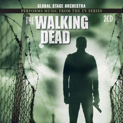 Global Stage Orchestra Performs Music From 'The Walking Dead' サウンドトラック (The Global Stage Orchestra, Bear McCreary) - CDカバー