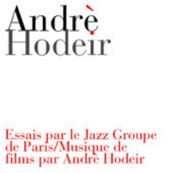 Essais - Musique de Films d'Andr Hodeir Ścieżka dźwiękowa (Andr Hodeir, Le Jazz Groupe de Paris) - Okładka CD