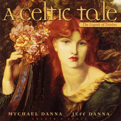 A Celtic Tale: The Legend of Deirdre Soundtrack (Jeff Danna, Mychael Danna) - CD cover