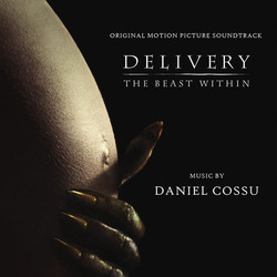 Delivery: The Beast Within Soundtrack (Daniel Cossu) - CD cover