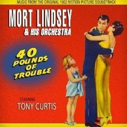 40 Pounds of Trouble サウンドトラック (Mort Lindsey) - CDカバー