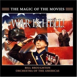 War Is Hell: Battle Music From the Movies サウンドトラック (Various Artists, Bill Broughton) - CDカバー