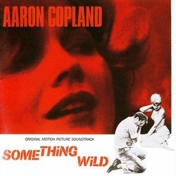 Something Wild Ścieżka dźwiękowa (Aaron Copland) - Okładka CD