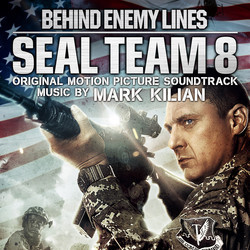 Seal Team 8: Behind Enemy Lines Trilha sonora (Mark Kilian) - capa de CD