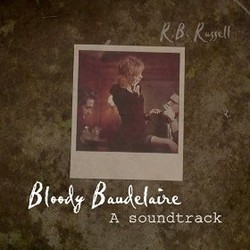 Bloody Baudelaire Soundtrack (R. B. Russell, Matt Howden) - CD-Cover
