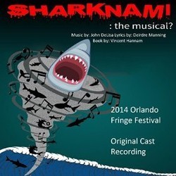 Sharknami: The Musical? Soundtrack (John DeLisa, Deirdre Manning) - CD-Cover