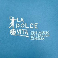 La Dolce Vita - The Music of the Italian Cinema Ścieżka dźwiękowa (Various Artists) - Okładka CD