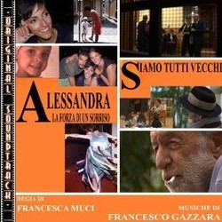 Alessandra, la forza di un sorriso / Siamo tutti vecchi 声带 (Francesco Gazzara) - CD封面