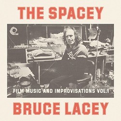 Spacey Bruce Lacey: Film Music and Improvisations, Vol.1 Ścieżka dźwiękowa (Bruce Lacey) - Okładka CD