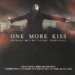 One More Kiss Soundtrack (David A. Hughes, John Murphy) - CD-Cover