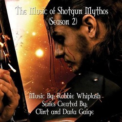 The Music of Shotgun Mythos - Season 2 Soundtrack (Robbie Whiplash) - CD cover