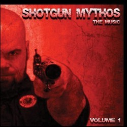 Shotgun Mythos: The Music Volume 1 Ścieżka dźwiękowa (Various Artists, Robbie Whiplash) - Okładka CD