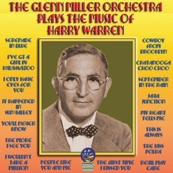 The Glenn Miller Orchestra Plays the Music of Harry Warren Ścieżka dźwiękowa (The Glenn Miller Orchestra, Harry Warren) - Okładka CD