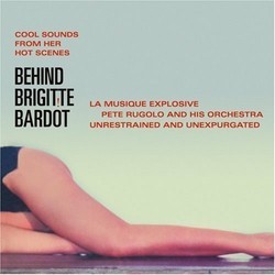Behind Brigitte Bardot サウンドトラック (Pete Rugolo) - CDカバー