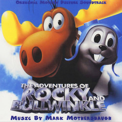 The Adventures of Rocky & Bullwinkle Soundtrack (Mark Mothersbaugh) - CD cover