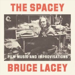 Spacey Bruce Lacey: Film Music and Improvisations Soundtrack (Bruce Lacey) - CD-Cover
